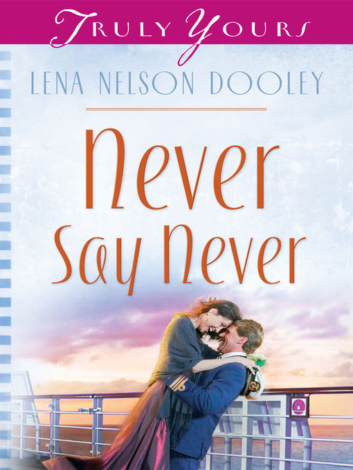 Title details for Never Say Never by Lena Nelson  Dooley - Available
